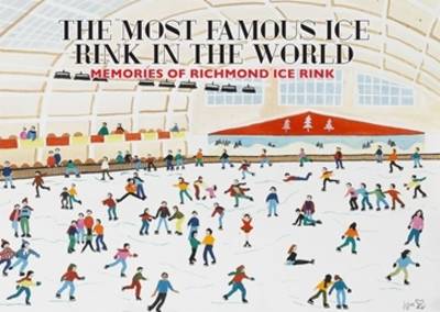 Book cover for The Most Famous Ice Rink in the World