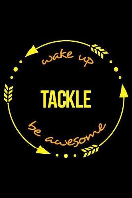 Book cover for Wake Up Tackle Be Awesome Gift Notebook for a Flag Football Fan, Blank Lined Journal
