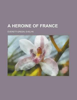 Book cover for A Heroine of France a Heroine of France