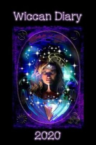 Cover of Wiccan Diary 2020 - Goddess design, page per week planner with pages for monthly correspondences, moon phases, festivals