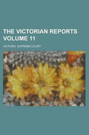 Cover of The Victorian Reports Volume 11