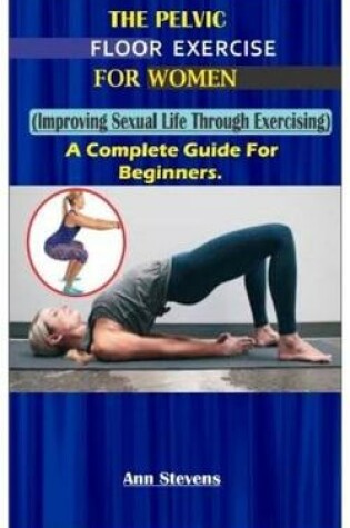 Cover of The Pelvic Floor Exercise for Women.