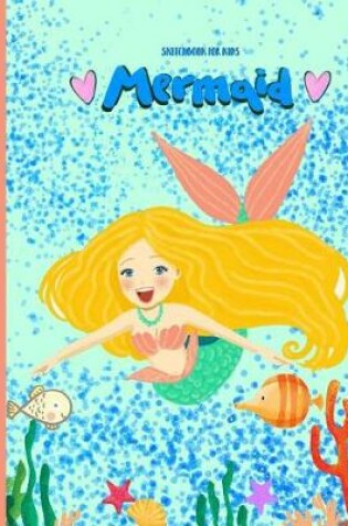 Cover of Mermaid Sketchbook For Kids