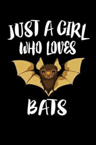 Cover of Just A Girl Who Loves Bats