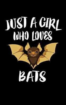 Book cover for Just A Girl Who Loves Bats