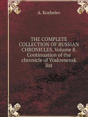 Book cover for THE COMPLETE COLLECTION OF RUSSIAN CHRONICLES. Volume 8. Continuation of the chronicle of Resurrection list