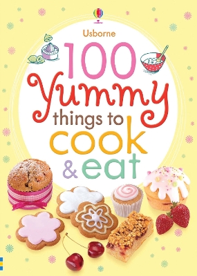 Book cover for 100 Yummy Things to Cook and Eat