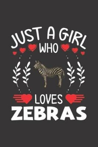 Cover of Just A Girl Who Loves Zebras