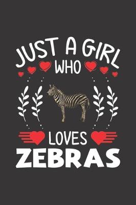 Book cover for Just A Girl Who Loves Zebras