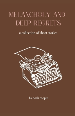 Book cover for Melancholy and Deep Regrets