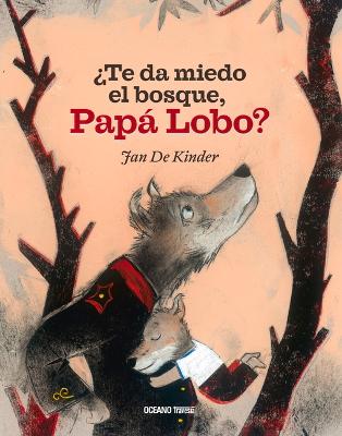 Cover of ¿Te Da Miedo El Bosque, Papá Lobo?