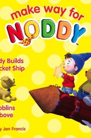 Cover of Noddy Builds a Rocket Ship / Goblins Above