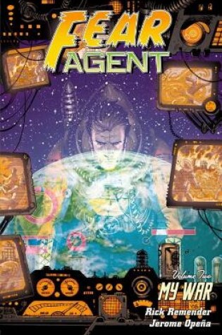 Cover of Fear Agent Volume 2: My War