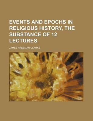 Book cover for Events and Epochs in Religious History, the Substance of 12 Lectures