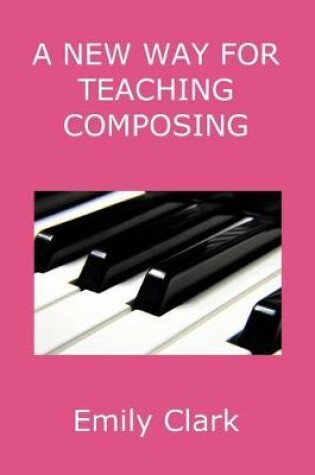 Cover of A New Way For Teaching Composing