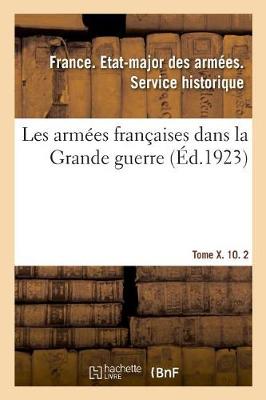 Book cover for Les Armees Francaises Dans La Grande Guerre. Tome X. 10. 2