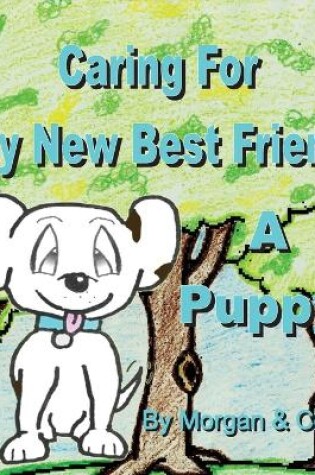 Cover of Caring For My New Best Friend