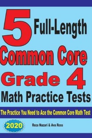 Cover of 5 Full-Length Common Core Grade 4 Math Practice Tests