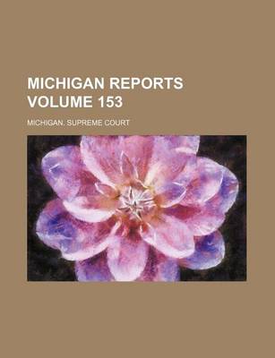 Book cover for Michigan Reports Volume 153