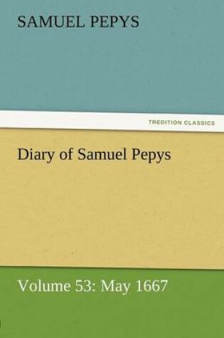 Cover of Diary of Samuel Pepys - Volume 53