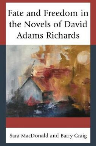 Cover of Fate and Freedom in the Novels of David Adams Richards