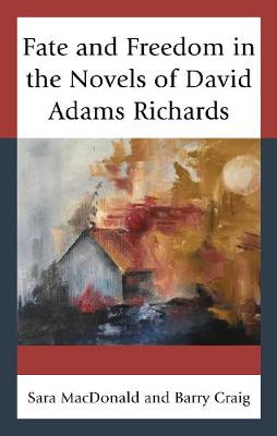 Book cover for Fate and Freedom in the Novels of David Adams Richards