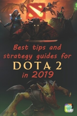 Cover of Best tips and strategy guides for DotA 2 in 2019