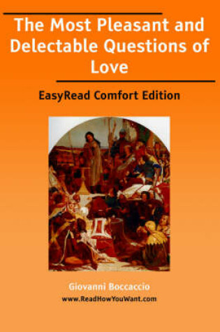 Cover of The Most Pleasant and Delectable Questions of Love [Easyread Comfort Edition]