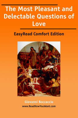 Book cover for The Most Pleasant and Delectable Questions of Love [Easyread Comfort Edition]