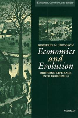 Book cover for Economics and Evolution: Bringing Life Back into Economics