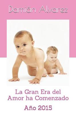 Book cover for La Gran Era del Amor Ha Comenzado