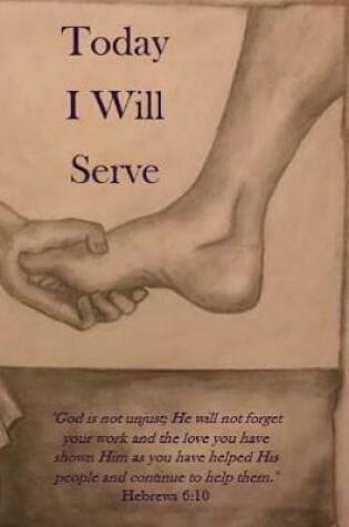 Cover of Today I Will Serve
