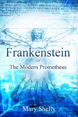 Cover of Frankenstein or the Modern Prometheus (Annotated)