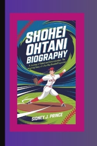 Cover of Shohei Ohtani Biography