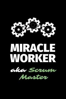 Book cover for Miracle Worker Aka Scrum Master