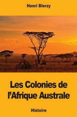 Cover of Les Colonies de L'Afrique Australe