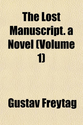 Book cover for The Lost Manuscript. a Novel (Volume 1)