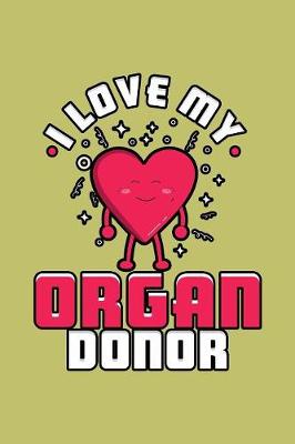 Book cover for I Love My Organ Donor