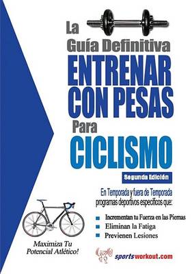Book cover for La Gu a Definitiva - Entrenar Con Pesas Para Ciclismo