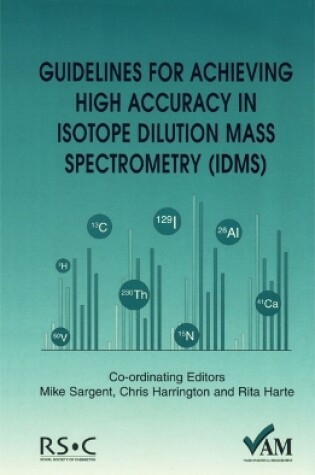 Cover of Guidelines for Achieving High Accuracy in Isotope Dilution Mass Spectrometry (IDMS)