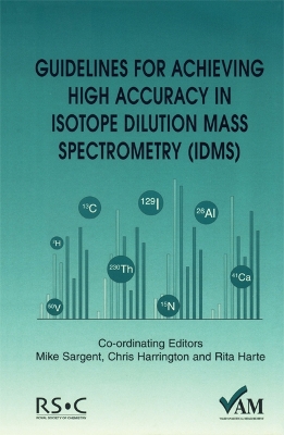 Book cover for Guidelines for Achieving High Accuracy in Isotope Dilution Mass Spectrometry (IDMS)