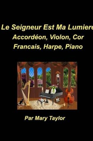 Cover of Le Seigneur est Ma Lumiere Accordeon, Violon, Cor Francais, Harpe, Piano