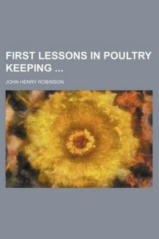 Cover of First Lessons in Poultry Keeping