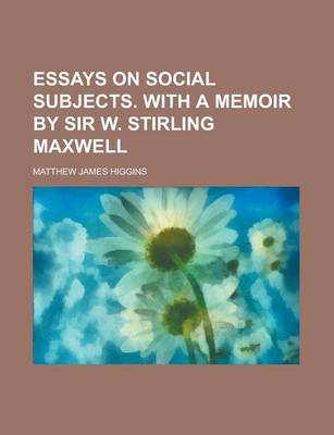 Book cover for Essays on Social Subjects. with a Memoir by Sir W. Stirling Maxwell