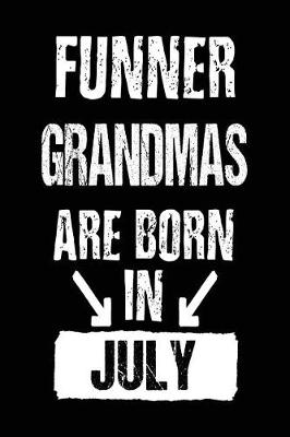 Book cover for Funner Grandmas Are Born In July