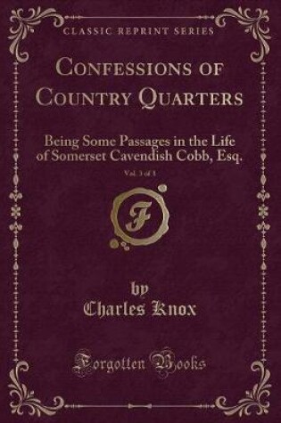 Cover of Confessions of Country Quarters, Vol. 3 of 3