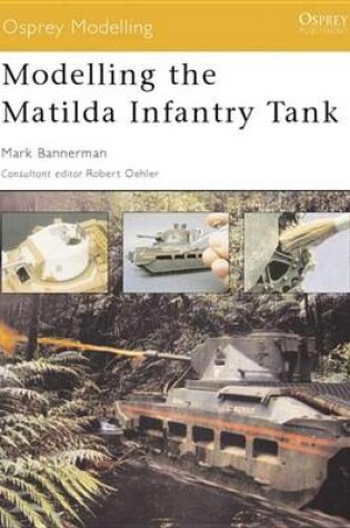 Cover of Modelling the Matilda Infantry Tank