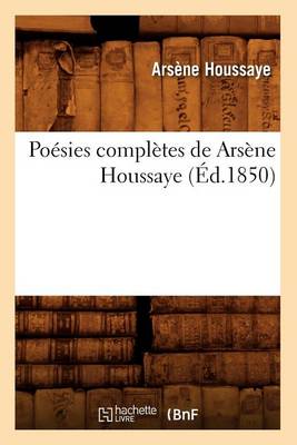Book cover for Poesies Completes de Arsene Houssaye (Ed.1850)
