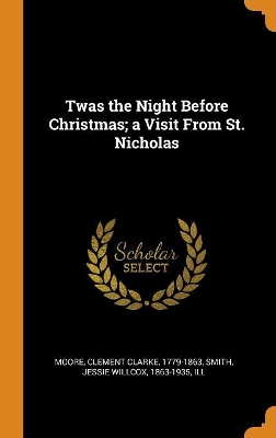 Book cover for Twas the Night Before Christmas; A Visit from St. Nicholas