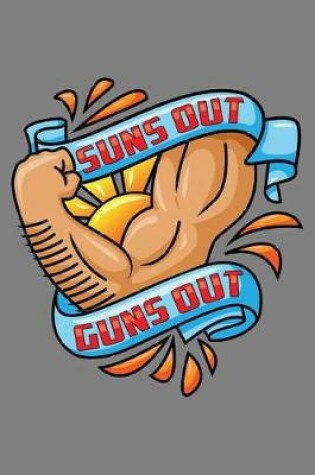 Cover of sun's Out Guns Out